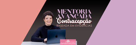 Mentoria Avançada - Contracepção 